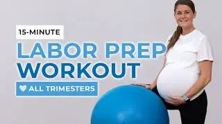 15-Minute Birth Ball Pregnancy Workout (Easy Labor and Delivery | All Trimesters!)