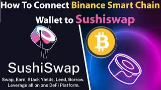 How To Connect Binance Smart Chain Wallet to Sushiswap | Cryptocurrency Swap