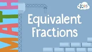 Equivalent Fractions | Math for 3rd Grade | Kids Academy