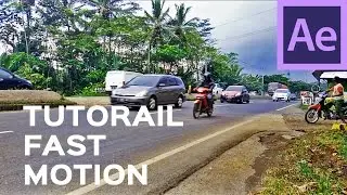 Tutoial Fast Motion (Mempercepat Waktu) After Effect Series