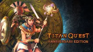 Titan Quest Anniversary Edition - Возвращаемся к стримам