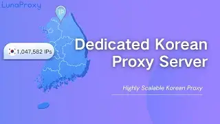 lunaproxy Korea proxy IP，how to get residential proxy for free？Private Korean Proxy