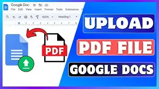 How To Upload PDF To Google Docs | Insert PDF File On Google Docs