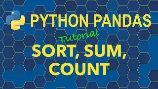 Python Pandas - Sort, Sum, Count