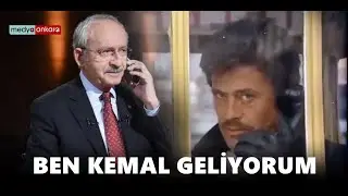 Kılıçdaroğlu BEN KEMAL, GELİYORUM