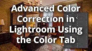 Advanced Color Correction in Lightroom Using the Color Tab