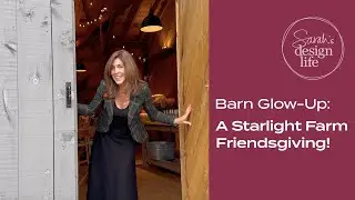 Barn Glow-Up: A Starlight Farm Friendsgiving!