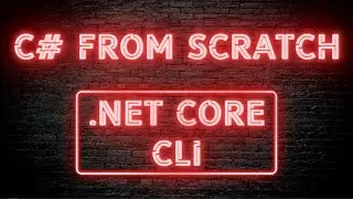 C# From Scratch - 01.03 .NET Core CLI