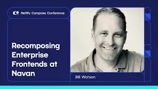 Recomposing Enterprise Frontends at Navan ft. Bill Watson from Navan