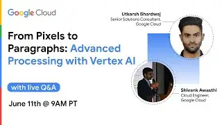 From Pixels to Paragraphs: Advanced Processing with Vertex AI