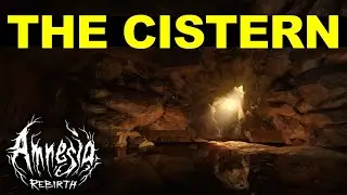 The Cistern | Amnesia Rebirth (Gameplay Walkthrough)