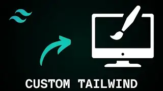 UNLOCK Tailwind CSS With THESE Customizations