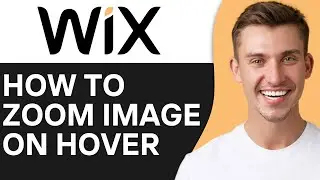 HOW TO ZOOM IMAGE ON HOVER IN WIX (2024)