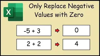 Replacing Negative Values with Zero While Retaining Positive Values in Excel