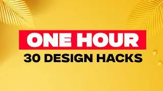 1 HOUR Of The BEST Graphic Design Hacks & Techniques!