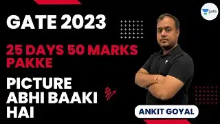 25 days 50 marks pakke |  Picture Abhi baaki hai 🤩🤩 | GATE 2023 | Ankit Goyal