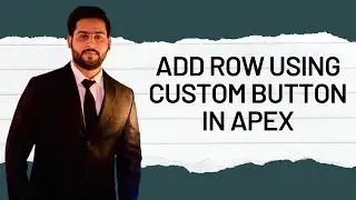 How to Add Row Using Custom Button with JS in Oracle Apex Grid
