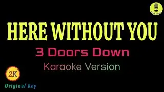 Here Without You - 3 Doors Down (Karaoke 2K Version)