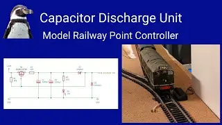 Designing a model railway point controller capacitor discharge unit - Railroad CDU