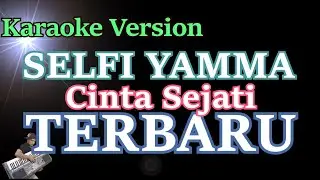 Selfi Yamma - Cinta Sejati (KARAOKE LIRIK) Terbaru