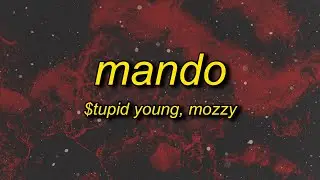 $tupid Young - Mando (Lyrics) Feat. Mozzy | catch a case dont snitch thats mando