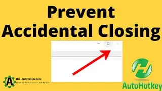 How to Prevent users, and yourself, from Closing a program