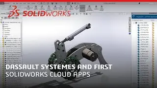 Dassault Systemes and First - SOLIDWORKS Cloud Apps