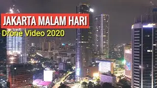 Jakarta Malam Hari 2020, Drone View Suasana Jakarta Menjelang New Nermal