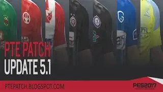 PTE Patch Update 5.1 Install Tutorial + Ingame Preview - Pro Evolution Soccer 2017 (PES 2017) PC