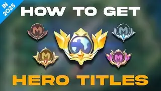 HOW TO GET HERO TITLES IN MOBILE LEGENDS (2025)