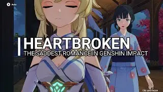 The Saddest Romance in Genshin Impact