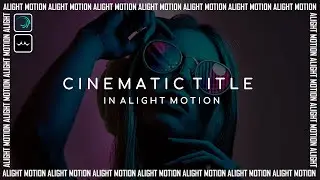 How To Create a Clean Cinematic Title Animation Like After Effects in Alight Motion
