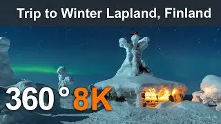 Trip to Winter Lapland, Finland. 360 video in 8K.