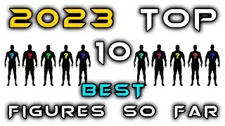 2023 Top 10 Action Figures ...So Far