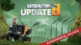 Спустя 4 года - Satisfactory (Update 8) #01