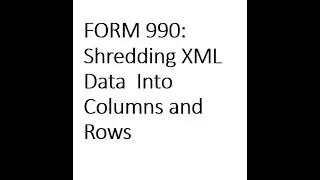 IRS Form 990 Using the .Nodes Method, the .Values Method and CROSS APPLY to Shred the Data.
