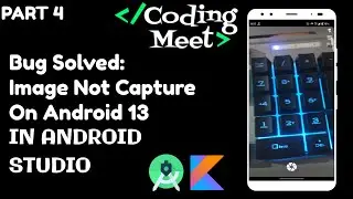 #4 Camera App | Image Capture Bug on Android 13 | CameraX Library | Android Studio | Kotlin