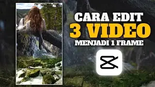 CARA EDIT 3 VIDEO MENJADI 1 FRAME DI CAPCUT