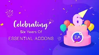 Essential Addons Turns 6 - Celebrate With Flat 30% Discount