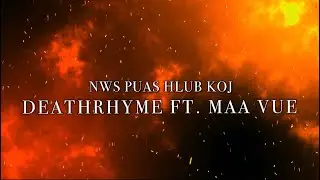 Nws Puas Hlub Koj- Deathrhyme ft. Maa Vue