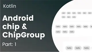 Part 1: Introduction to Material chip and ChipGroup in Android | Kotlin