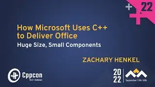 How Microsoft Uses C++ to Deliver Office - Huge Size, Small Components - Zachary Henkel  CppCon 2022