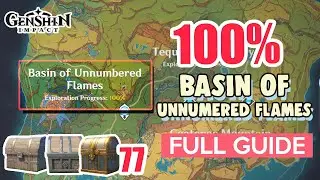 How to: Basin of Unnumbered Flames 100% FULL Exploration ⭐ Natlan ALL CHESTS【 Genshin Impact 】