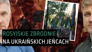 Polihistor 2.0 #79: Rosyjskie zbrodnie na ukraińskich jeńcach wojennych