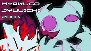 ✦ HYAKUGOJYUUICHI 2003 [animation meme]