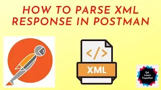 POSTMAN - How to Parse XML Response | SOAP Request in Postman