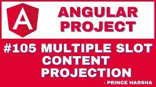 105. Angular Project Tutorial - Multiple slot Content Projection
