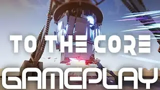 To the Core | PC Gameplay