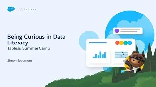 Being Curious in Data Literacy | Tableau Summer Camp