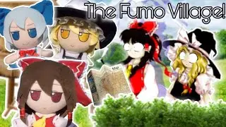 【Touhou】The Fumo Village!